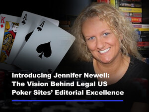 Legal US Poker Sites announces Jennifer Newell as Editor-in-Chief, securing the site's editorial future and making it a safe space for all poker players and fans