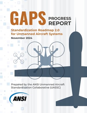 Gaps Progress Report Available: ANSI UASSC Standardization Roadmap 2.0 for Unmanned Aircraft Systems