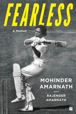 ‘Fearless’ the memoir of cricketing legend Mohinder Amarnath, is a must-read for all lovers of the game