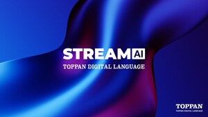 TOPPAN Digital Language annonce le lancement de STREAM AI et Managed AI