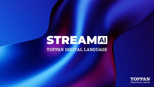 STREAM AI and Managed AI services by TOPPAN Digital Language (PRNewsfoto/TOPPAN Digital Language)