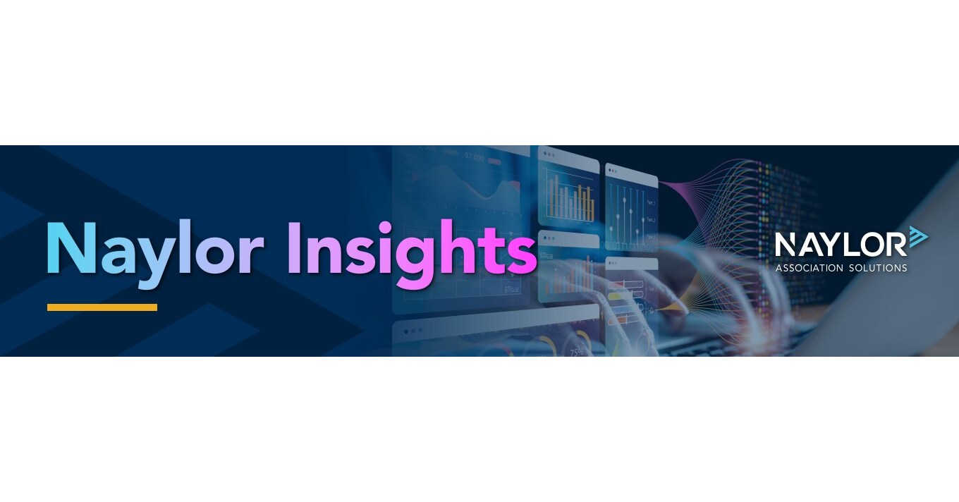 Naylor Association Solutions Launches Naylor Insights: Data-Driven ...