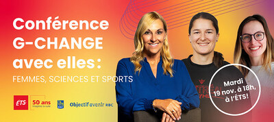 INVITATION AUX MÉDIAS - Conférence G-CHANGE de l'ÉTS - Panel de femmes leaders inspirantes dans les domaines du sport et des sciences