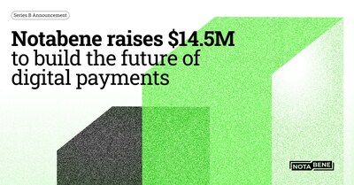 Notabene raises $14.5M to build the future of digital payments.