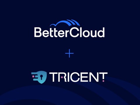 BetterCloud Strengthens Position with Tricent Acquisition