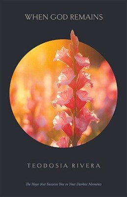 Teodosia Rivera debuts with 'When God Remains: The Hope that Sustains