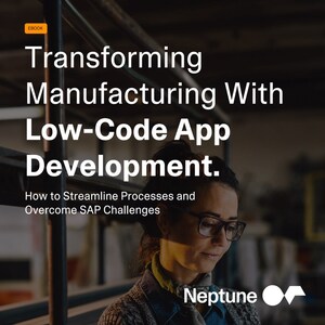 Neptune Software Transforms Manufacturing With Low-Code App Development Platform