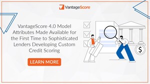 VantageScore 4.0 Model Attributes Made Available for the First Time to Sophisticated Lenders Developing Custom Credit Scoring