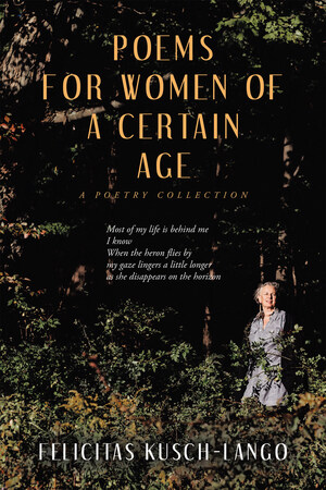 "Women of a Certain Age" are Invited to Embrace Their Feminine Essence, Aging and Spirituality in New Poetry Collection