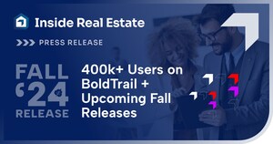 Inside Real Estate Announces 400k+ Users Now Using BoldTrail, and Upcoming Fall Releases Highlighting New Features and Enhancements