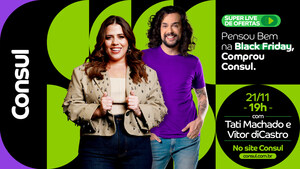 Black Friday: Consul anuncia live commerce com Tati Machado e Vitor Dicastro