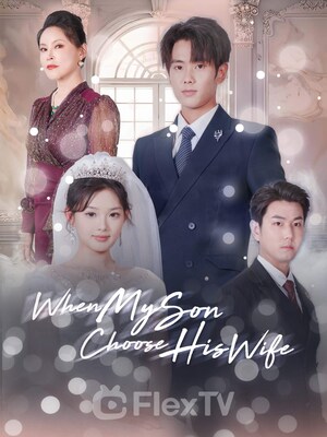 Mega Matrix Announced that the English Version of Short Drama "When My Son Choose His Wife" Premiered on FlexTV on November 19