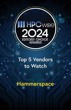 Hammerspace Honored at SC24 as "Editors' Choice: Top 5 Vendors to Watch" in 2024 HPCwire Readers' and Editors' Choice Awards