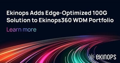 Ekinops Adds Edge-Optimized 100G Solution to Ekinops360 WDM Portfolio.