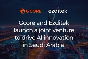 Gcore and Ezditek Launch Joint Venture to Accelerate Building, Training, and Deploying AI Solutions in the Kingdom of Saudi Arabia