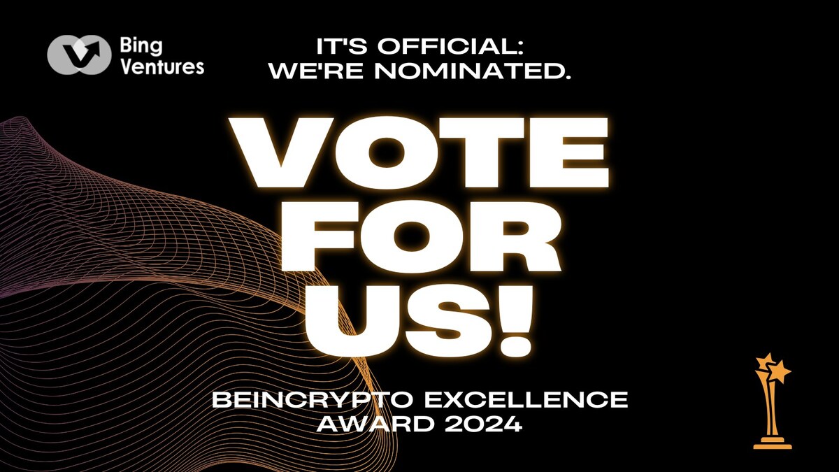 Bing Ventures Nominated for Crypto Venture Capital with Best Project  Portfolio at BeInCrypto Excellence Award 2024