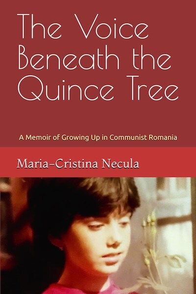 New Memoir, The Voice Beneath the Quince Tree, Chronicles a Child's Magical, Harrowing Journey Through Communist Romania and Beyond