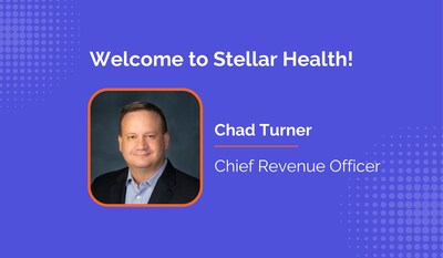 Stellar Health Appoints Chad Turner As New Chief Revenue Officer