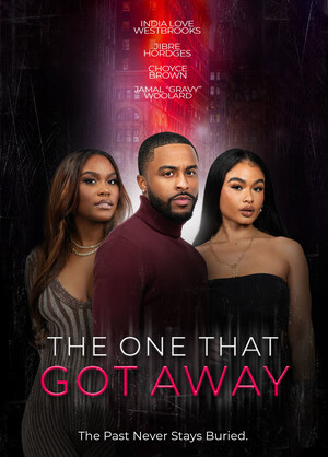 Maverick Entertainment Presents The One That Got Away -- Starring India Love Westbrooks, Jibre Hordges, and Choyce Brown