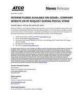 INTERIM FILINGS AVAILABLE ON SEDAR+, COMPANY WEBSITE OR BY REQUEST DURING POSTAL STRIKE