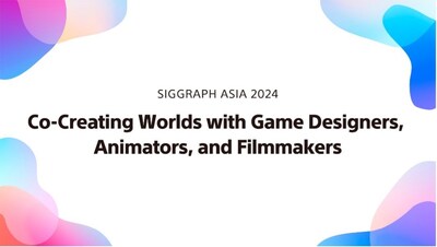 SIGGRAPH Asia 2024: Co-Creating Worlds with Game Designers, Animators, and Filmmakers