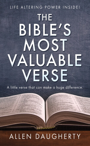 Applying the Bible's Most Valuable Verse to One's Heart Will Ensure Victory Whether Saved or Lost