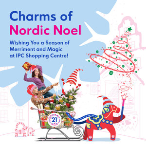 Celebrate the 'Charms of Nordic Noel' at IPC Shopping Centre for a Heartwarming Christmas Season