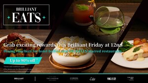 BRILLIANT BY LANGHAM UNVEILS 'BRILLIANT EATS': AN EXQUISITE CULINARY JOURNEY AND EXCLUSIVE REWARDS FOR MEMBERS