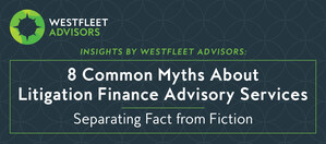 Westfleet Advisors: Debunking Myths About Litigation Finance Advisory Services