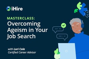 iHire Introduces Masterclass on Overcoming Ageism in the Job Search