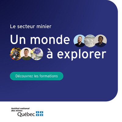 Par cette campagne, Le secteur minier : un monde à explorer, l’Institut désire informer les parents et les jeunes du secondaire de la diversité des programmes de formation et d’études qui permettent d’évoluer dans le secteur minier québécois ainsi que de la possibilité d’y envisager une carrière. (Groupe CNW/Institut national des mines)