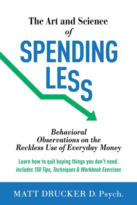 The Art and Science of Spending Less by Matt Drucker (CNW Group/Level 10 Books Inc.)