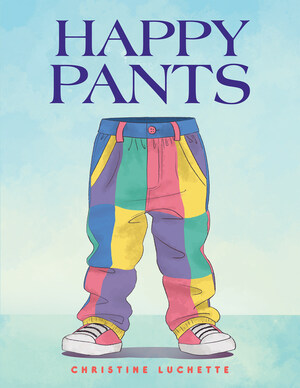 Children's Book About Wearing a Favorite Pair of Pants Written To Make Readers Smile