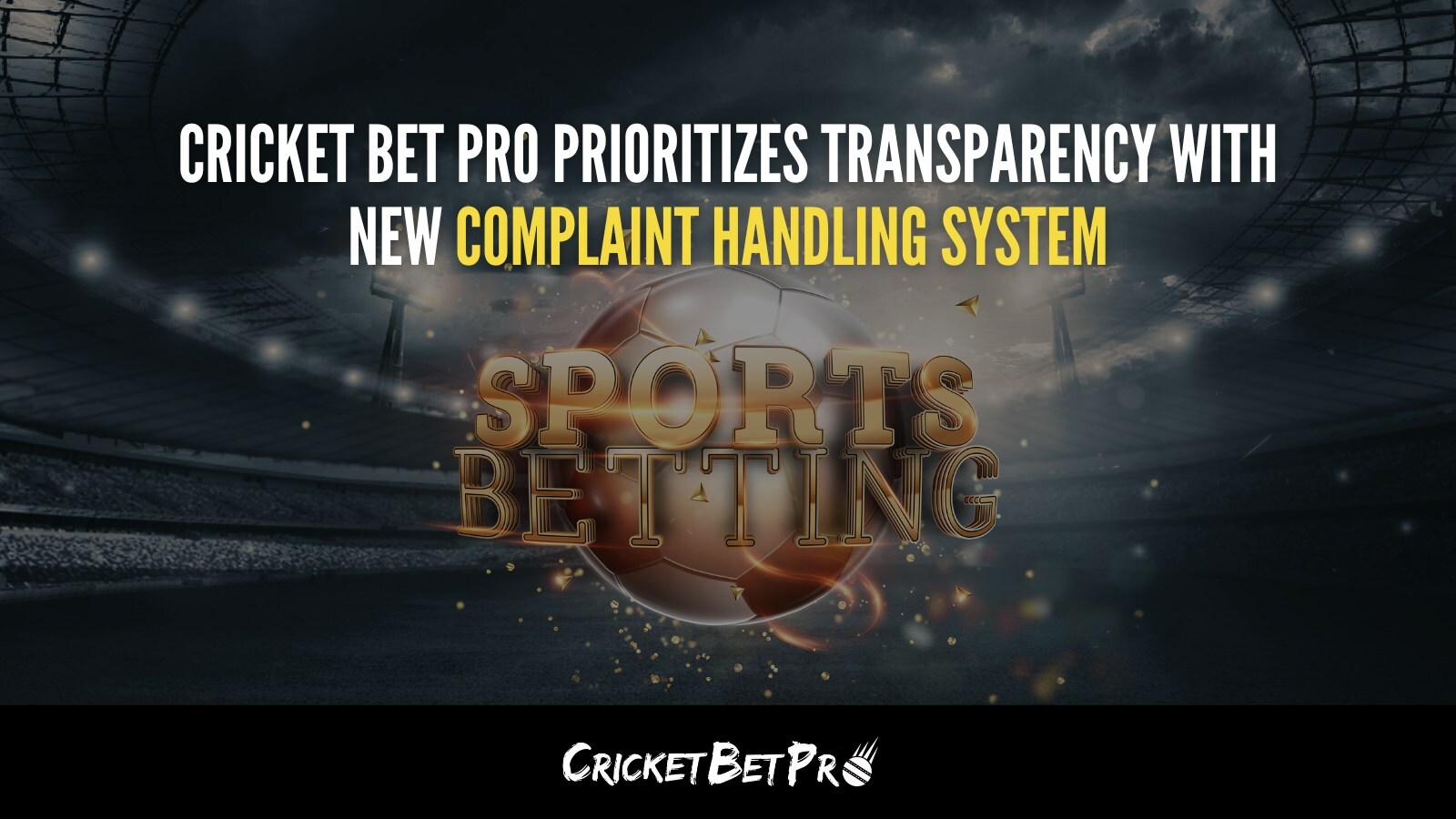 Cricket Bet Pro Prioritizes Transparency with New Complaint Handling System