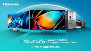 HISENSE TO UNVEIL "AI YOUR LIFE" VISION AT CES 2025