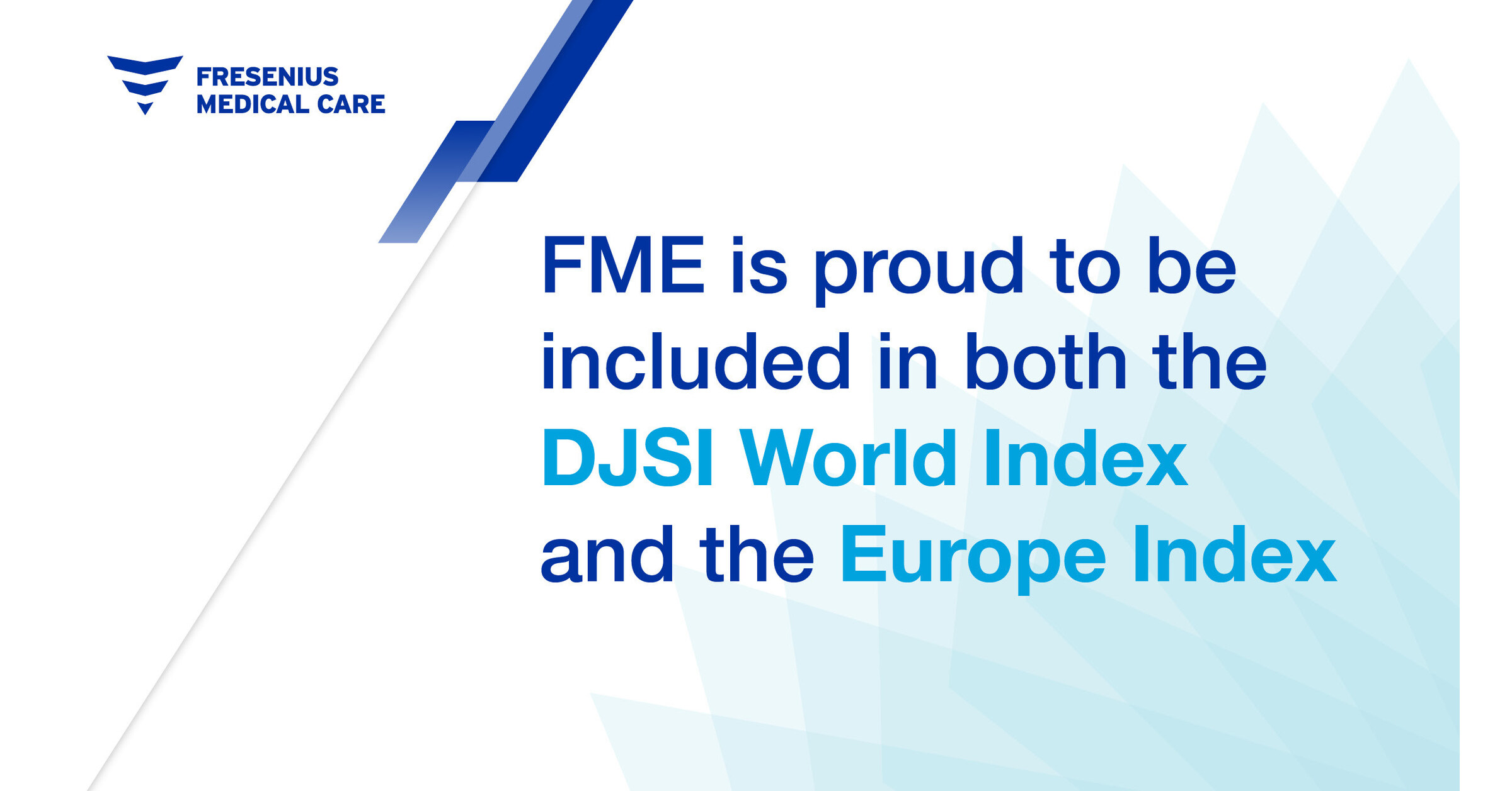 Fresenius Medical Care Listed in The Dow Jones Sustainability World Index and for the 15th Time in The Dow Jones Sustainability Europe Index