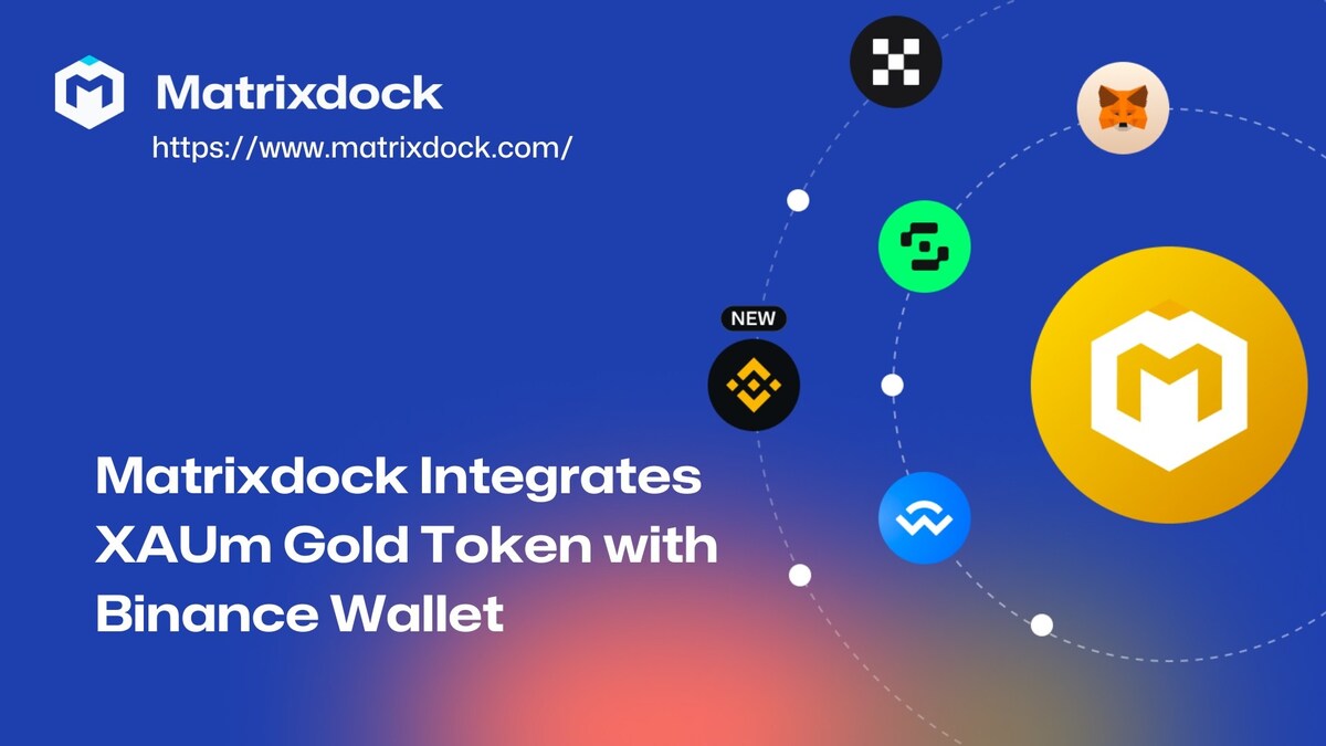 Matrixdock integreert XAUm Gold Token met Binance Wallet om financiële  gelijkheid te bevorderen