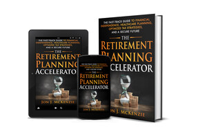 Jon J. McKenzie's "The Retirement Planning Accelerator" Paves the Way to Financial Independence for Everyone