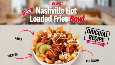 KFC’s NEW Nashville Hot Loaded Fries Bowl features crispy fries, coleslaw, pickles and five Original Recipe® Nuggets, drizzled with Nashville Hot Sauce – an undeniable mouth-watering combination of flavors.