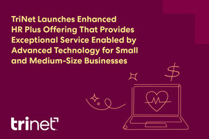 TriNet Launches Enhanced HR Plus Offering That Provides Exceptional Service Enabled by Advanced Technology for Small and Medium-Size Businesses