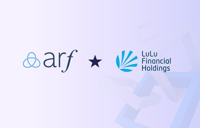 Arf and LuLu Financial Holdings Announce Strategic Partnership