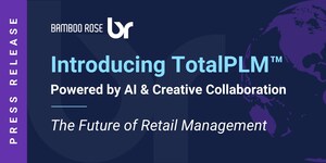 Bamboo Rose Unveils TotalPLM: The Industry's Most Comprehensive Retail Management Platform, Powered by AI and Creative Collaboration