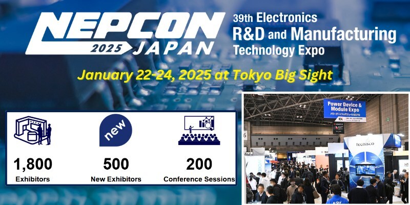 NEPCON JAPAN 2025: Asia's Leading Electronics Technology Exhibition with 1,800 Exhibitors Opens in Tokyo on January 22 / Featuring Power Device & Module Technology