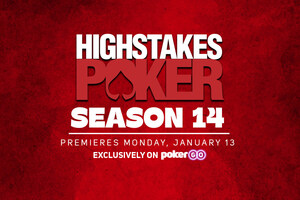 High Stakes Poker Returns Monday, January 13, On PokerGO®: Fresh Faces and Fan Favorites in Season 14 Lineup