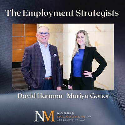 David T. Harmon and Mariya Gonor, co-hosts of The Employment Strategists podcast and co-chairs of the Executive Compensation and Employment Strategies at Norris McLaughlin, P.A.