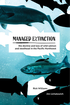 Managed Extinction by Rick Williams and Jim Lichatowich