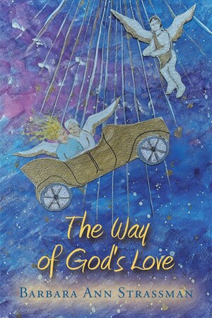 Barbara Ann Strassman Reveals the Power of Divine Love in Her Transformative Memoir