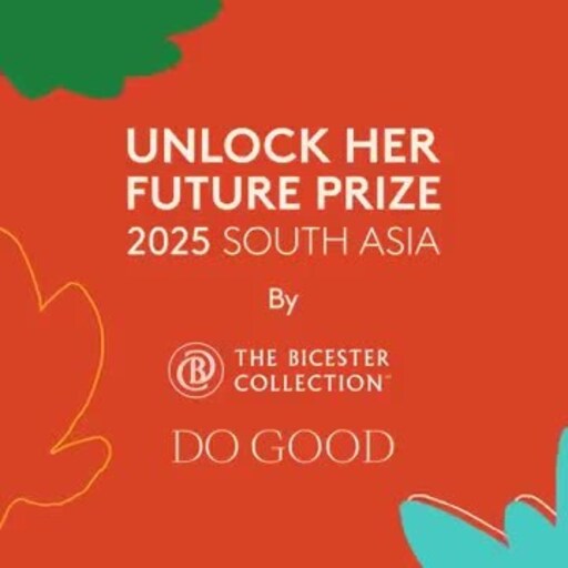 The Bicester Collection Brings the Unlock Her Future™ Prize 2025 to South Asia to Support the Next Wave of Female Social Entrepreneurs