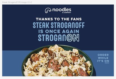 Noodles & Company's best-selling dish, Steak Stroganoff, is back for a limited time at all Noodles locations nationwide while supplies last!