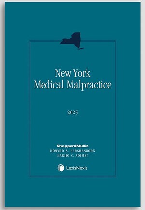 Announcing the Release of New York Medical Malpractice 2025: an essential resource for legal practitioners